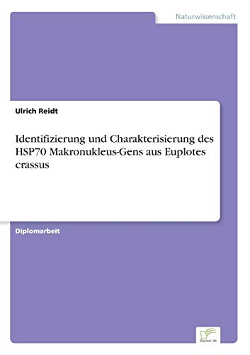 Identifizierung und Charakterisierung des HSP70 Makronukleus-Gens aus Euplotes crassus - Click to Buy
