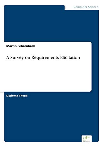 A Survey on Requirements Elicitation - Click to Buy