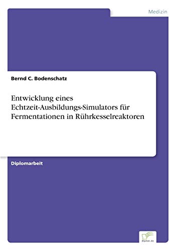 Entwicklung eines Echtzeit-Ausbildungs-Simulators für Fermentationen in Rührkesselreaktoren - Click to Buy