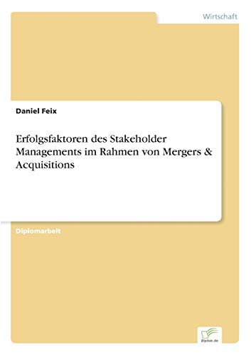 Erfolgsfaktoren des Stakeholder Managements im Rahmen von Mergers & Acquisitions - Click to Buy