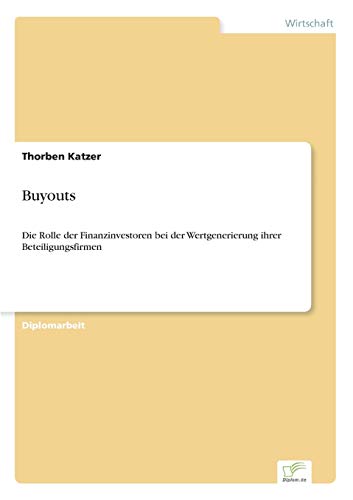 Buyouts: Die Rolle der Finanzinvestoren bei der Wertgenerierung ihrer Beteiligungsfirmen