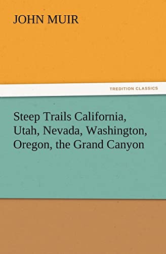 Steep Trails California, Utah, Nevada, Washington, Oregon, the Grand Canyon - Click to Buy