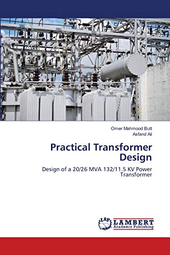 Practical Transformer Design: Design of a 20/26 MVA 132/11.5 KV Power Transformer - Click to Buy