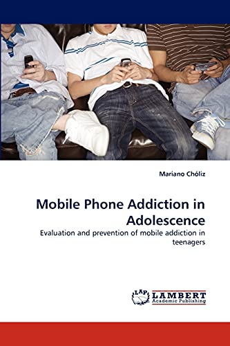 Mobile Phone Addiction in Adolescence: Evaluation and prevention of mobile addiction in teenagers - Click to Buy