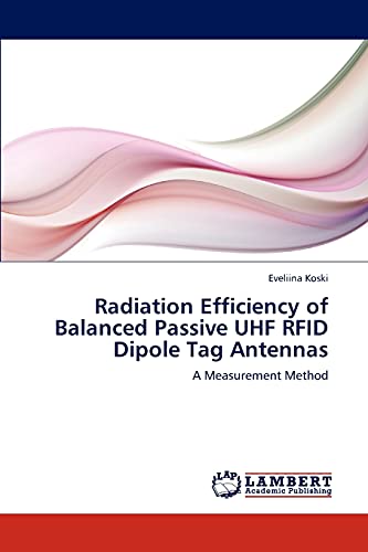 Radiation Efficiency of Balanced Passive UHF RFID Dipole Tag Antennas: A Measurement Method