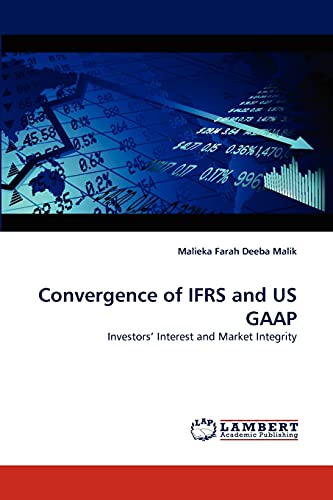 Convergence of IFRS and US GAAP: Investors' Interest and Market Integrity - Click to Buy