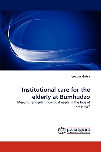 Institutional care for the elderly at Bumhudzo: Meeting residents' individual needs in the face of diversity?