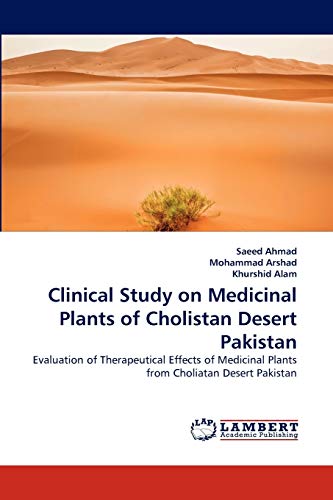 Clinical Study on Medicinal Plants of Cholistan Desert Pakistan: Evaluation of Therapeutical Effects of Medicinal Plants from Choliatan Desert Pakistan
