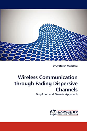Wireless Communication through Fading Dispersive Channels: Simplified and Generic Approach