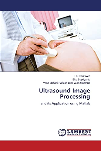 Ultrasound Image Processing: and its Application using Matlab - Click to Buy