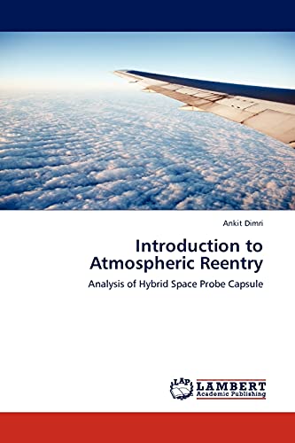 Introduction to Atmospheric Reentry: Analysis of Hybrid Space Probe Capsule - Click to Buy