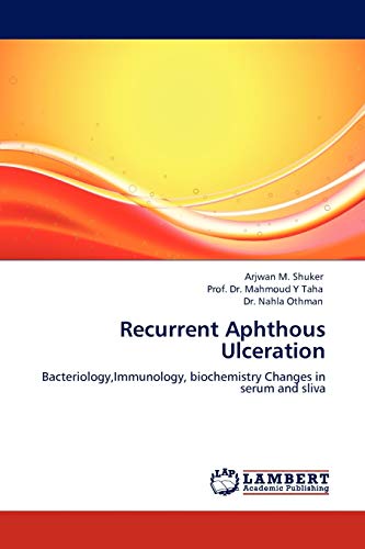 Recurrent Aphthous Ulceration: Bacteriology,Immunology, biochemistry Changes in serum and sliva - Click to Buy