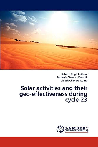 Solar activities and their geo-effectiveness during cycle-23 - Click to Buy