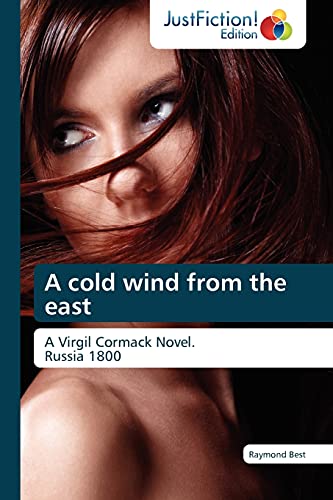 A cold wind from the east: A Virgil Cormack Novel. Russia 1800 - Click to Buy