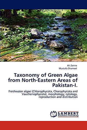 Taxonomy of Green Algae from North-Eastern Areas of Pakistan-I.: Freshwater algae (Chlorophycota, Charophycota and Vaucheriophycota), morphology, cytology, reproduction and distribution - Click to Buy