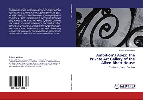 Ambition’s Apex: The Private Art Gallery of the Aiken-Rhett House: Charleston, South Carolina