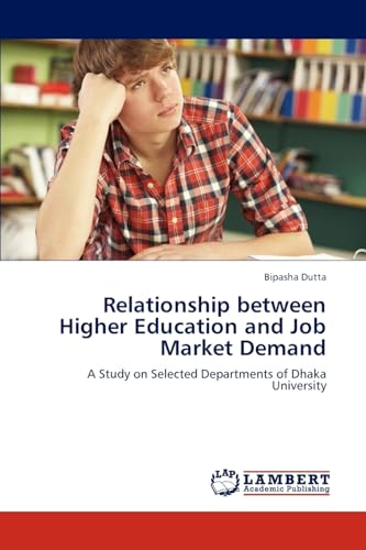 Relationship between Higher Education and Job Market Demand: A Study on Selected Departments of Dhaka University - Click to Buy