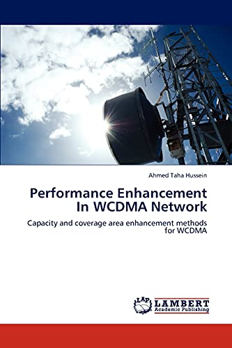 Performance Enhancement In WCDMA Network: Capacity and coverage area enhancement methods for WCDMA - Click to Buy