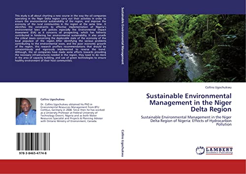 Sustainable Environmental Management in the Niger Delta Region: Sustainable Environmental Management in the Niger Delta Region of Nigeria: Effects of Hydrocarbon Pollution - Click to Buy