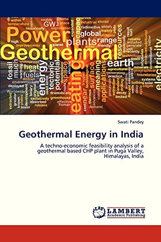 Geothermal Energy in India: A techno-economic feasibility analysis of a geothermal based CHP plant in Puga Valley, Himalayas, India - Click to Buy