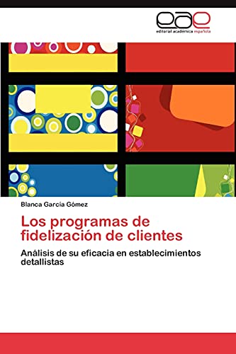 Los programas de fidelización de clientes: Análisis de su eficacia en establecimientos detallistas - Click to Buy