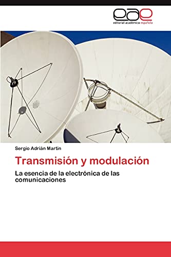 Transmisión y modulación: La esencia de la electrónica de las comunicaciones (Spanish Edition) - Click to Buy