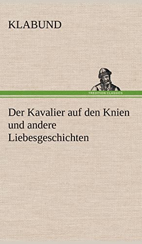 Der Kavalier Auf Den Knien Und Andere Liebesgeschichten - Click to Buy