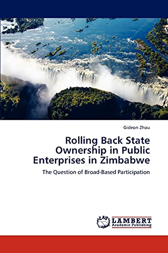 Rolling Back State Ownership in Public Enterprises in Zimbabwe: The Question of Broad-Based Participation