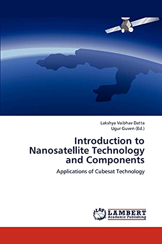 Introduction to Nanosatellite Technology and Components: Applications of Cubesat Technology - Click to Buy