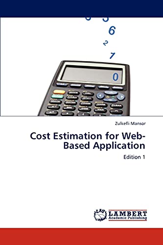 Cost Estimation for Web-Based Application: Edition 1 - Click to Buy