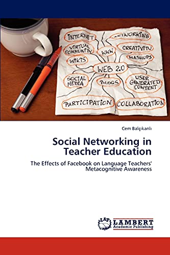 Social Networking in Teacher Education: The Effects of Facebook on Language Teachers' Metacognitive Awareness - Click to Buy