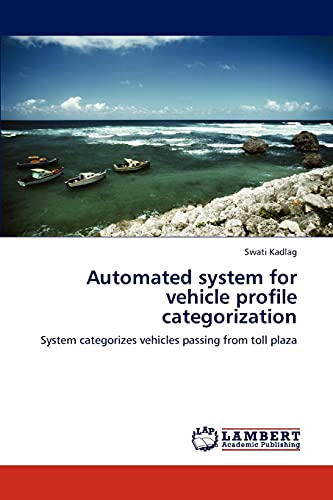 Automated system for vehicle profile categorization: System categorizes vehicles passing from toll plaza - Click to Buy