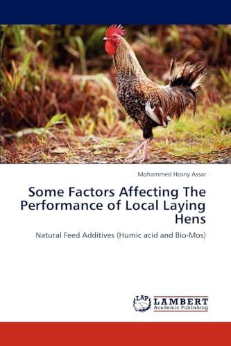 Some Factors Affecting The Performance of Local Laying Hens: Natural Feed Additives (Humic acid and Bio-Mos) - Click to Buy