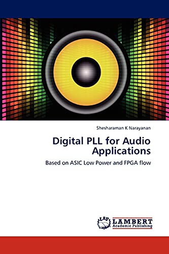 Digital PLL for Audio Applications: Based on ASIC Low Power and FPGA flow - Click to Buy