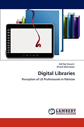 Digital Libraries: Perception of LIS Professionals in Pakistan - Click to Buy
