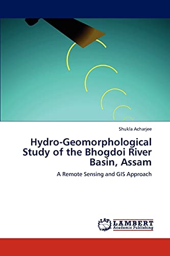 Hydro-Geomorphological Study of the Bhogdoi River Basin, Assam: A Remote Sensing and GIS Approach - Click to Buy