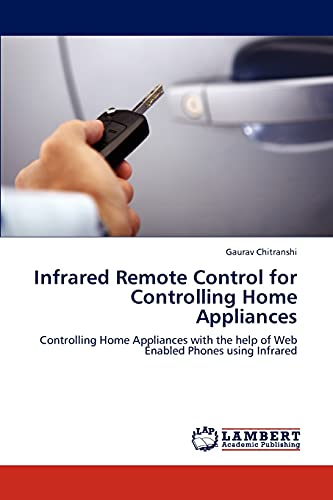 Infrared Remote Control for Controlling Home Appliances: Controlling Home Appliances with the help of Web Enabled Phones using Infrared