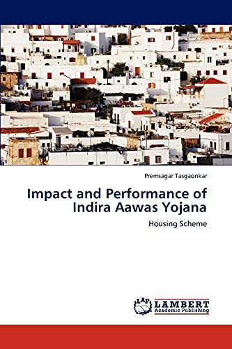 Impact and Performance of Indira Aawas Yojana: Housing Scheme - Click to Buy