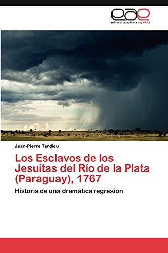 Los Esclavos de Los Jesuitas del Rio de La Plata (Paraguay), 1767 - Click to Buy