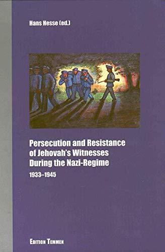Persecution and Resistance of Jehovah's Witnesses During the Nazi-Regime: 1933-1945 - Click to Buy