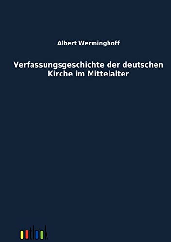 Verfassungsgeschichte der deutschen Kirche im Mittelalter (German Edition)