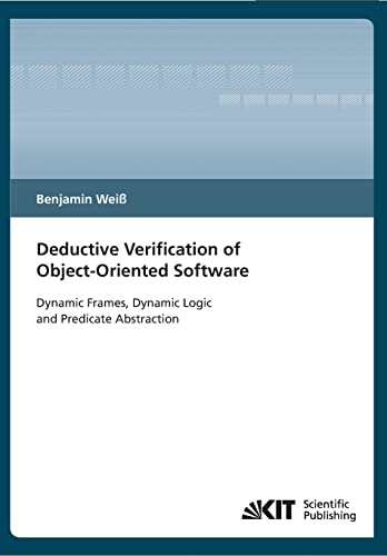Deductive Verification of Object-Oriented Software: Dynamic Frames, Dynamic Logic and Predicate Abstraction - Click to Buy
