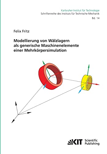 Modellierung von Wälzlagern als generische Maschinenelemente einer Mehrkörpersimulation - Click to Buy