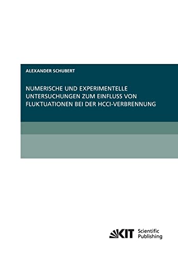 Numerische und experimentelle Untersuchungen zum Einfluss von Fluktuationen bei der HCCI-Verbrennung - Click to Buy
