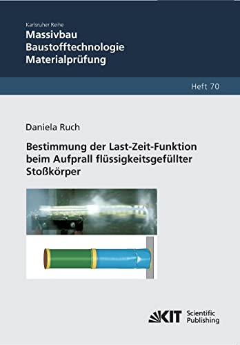 Bestimmung der Last-Zeit-Funktion beim Aufprall flüssigkeitsgefüllter Stoßkörper (German Edition) - Click to Buy