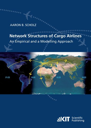 Network structures of cargo airlines - an empirical and a modelling approach