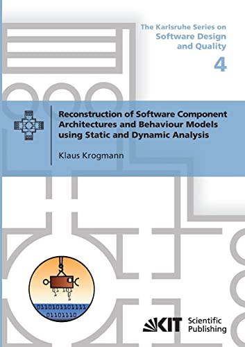 Reconstruction of Software Component Architectures and Behaviour Models using Static and Dynamic Analysis - Click to Buy