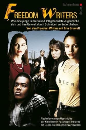 Freedom Writers: Wie eine junge Lehrerin und 150 gefährdete Jugendliche sich und ihre Umwelt durch Schreiben verändert haben - Click to Buy