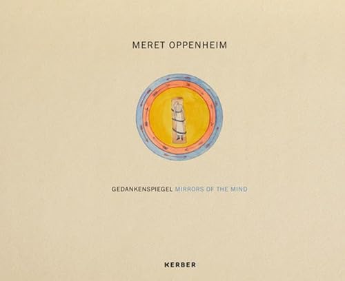 Meret Oppenheim: Mirror of the Mind - Click to Buy