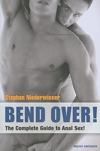 Bend Over!: The Complete Guide to Anal Sex for Men! - Click to Buy